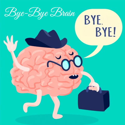 Bye-Bye, Brain!