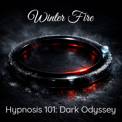 Hypnosis 101 Class: Dark Odyssey - Winter Fire